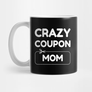 Crazy Couponing Mom Mug